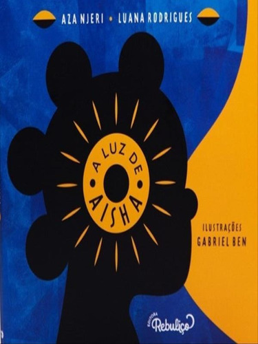 A Luz De Aisha, De Njeri, Aza / Rodrigues, Luana. Editora Rebuliço, Capa Mole Em Português