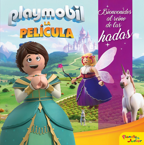 Playmobil. La pelÃÂcula. Bienvenidos al reino de las hadas, de Playmobil. Editorial Planeta Junior, tapa dura en español