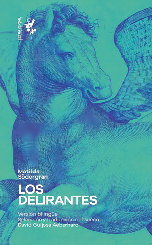 Los Delirantes, De Södergran, Matilda. Editorial Letraversal, Tapa Blanda En Español