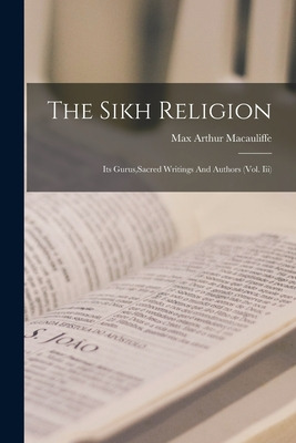 Libro The Sikh Religion: Its Gurus, Sacred Writings And A...