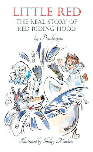 Little Red: The Real Story Of Red Riding Hood., De Dragan, Pen. Editorial Createspace, Tapa Blanda En Inglés