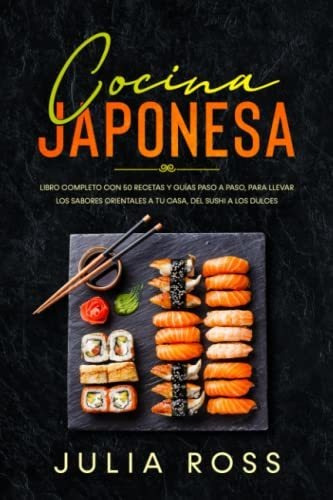 Libro : Cocina Japonesa Libro Completo Con 50 Recetas Y...