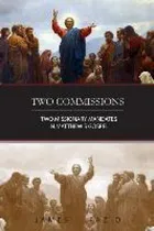 Comprar Libro Two Commissions : Two Missionary Mandates In Matthe...