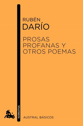 Prosas Profanas y Otros Poemas, de Rubén Darío. Editorial Austral, tapa blanda, edición 1 en español, 2017