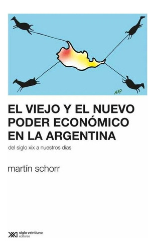El Viejo Y El Nuevo Poder Economico En La Argentina - Marti