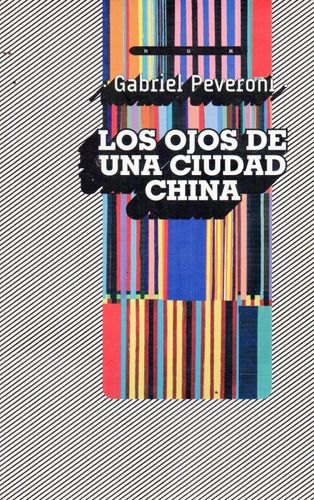 Los Ojos De Una Ciudad China Gabriel Peveroni 