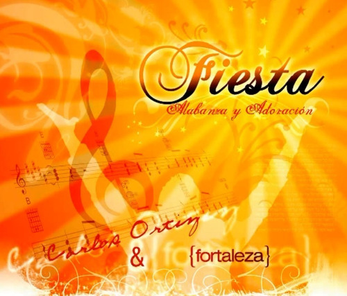 Carlos Ortiz Fiesta Alabanza Y Adoración - Cd Cristiano
