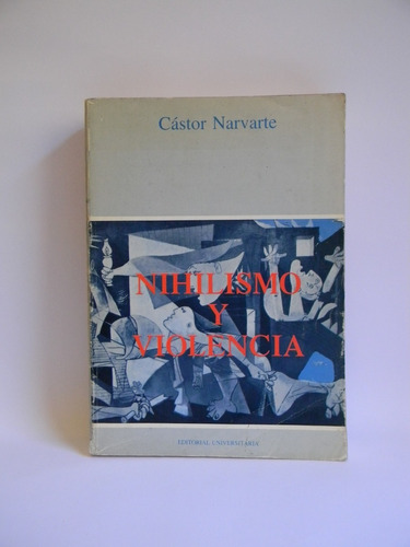 Nihilismo Y Violencia Filosofía Cástor Narvarte 1era Ed 1982