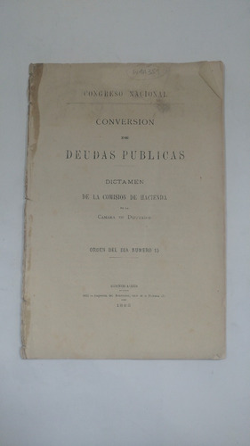 Conversión De Deudas Públicas.dictamen De La Comisión...1883