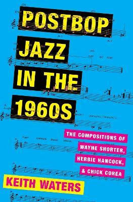 Libro Postbop Jazz In The 1960s : The Compositions Of Way...