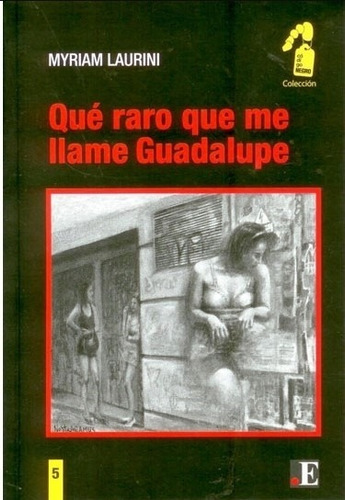 Libro Que Raro Que Me Llame Guadalupe - Myriam Laurini 