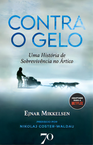 Contra O Gelo, De Mikkelsen Ejnar. Editora Edições 70, Capa Mole Em Português