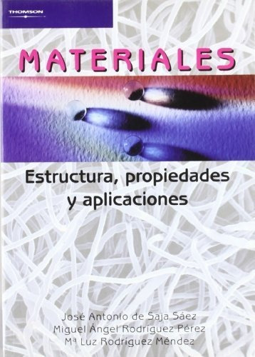 Materiales. Estructura, Propiedades Y Aplicaciones - De S...