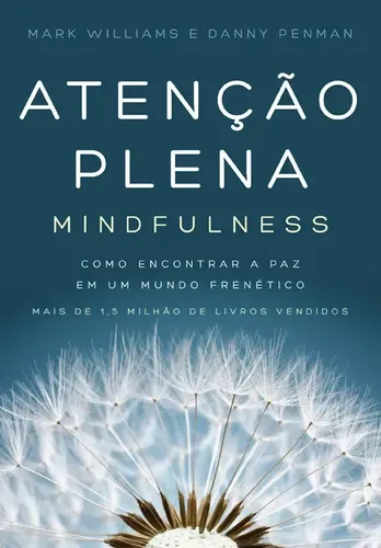 Livro Atenção Plena Mindfulness Como Encontrar A Paz Em Um Mundo ...
