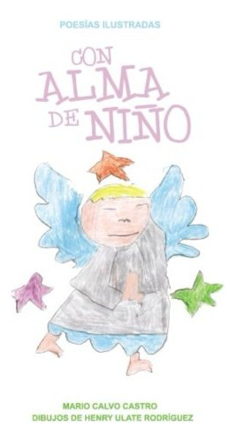 Con Alma De Niño: Poesias Ilustradas