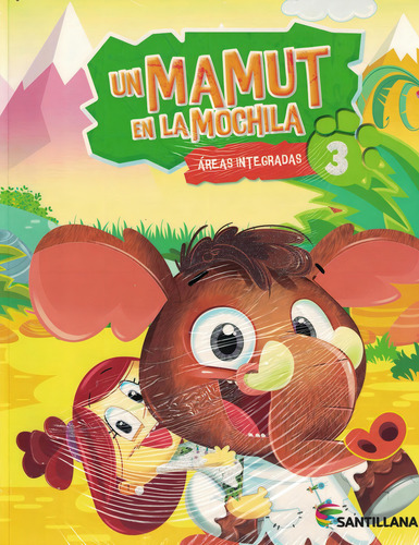 Un Mamut En La Mochila 3 Áreas Integradas, de Carvani, Mercedes. Editorial SANTILLANA, tapa blanda en español, 2018