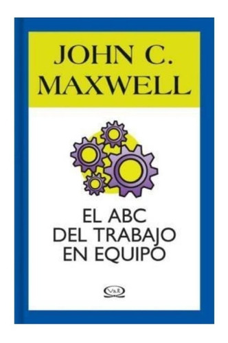 El Abc Del Trabajo En Equipo