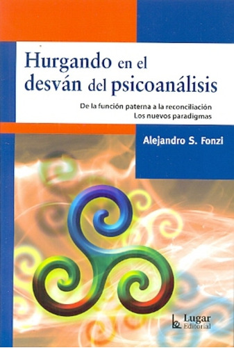 Hurgando En El Desván Del Psicoanálisis - Alejandro S.n. Fon