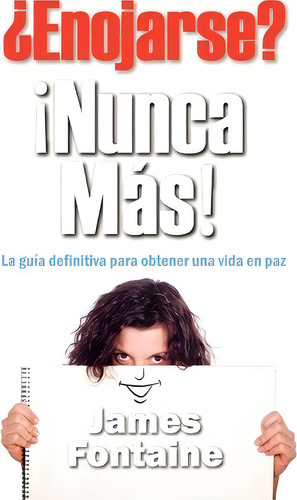 Enojarse? Nunca Mas!, De James Fontaine. Editorial Grupo Editorial Dharma, Tapa Blanda En Español