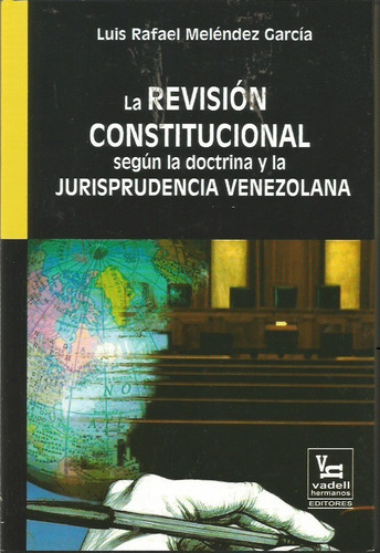 La Revision Constitucional Segun La Doctrina Y La Jurisprude