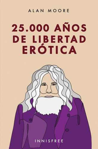 25000 Años De Libertad Erótica, De Alan Moore. Editorial Innisfree, Tapa Blanda En Español, 2022