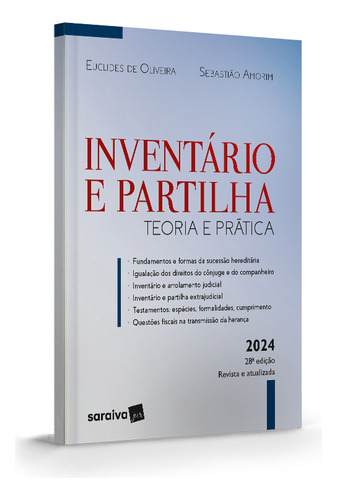 Inventário E Partilha - Teoria E Prática - 28ª Edição 2024: Teoria E Prática, De Euclides De Oliveira., Vol. 1. Editorial Saraiva Jur, Capa Mole, Edição 28 Em Português, 2023