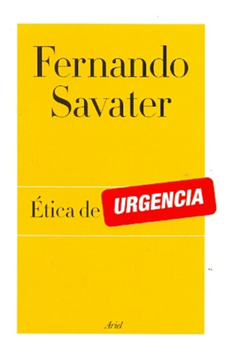 Ética De Urgencia - Fernando Savater