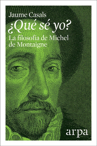 Que Se Yo? - La Filosofia De Michel De Montaigne - Jaume Cas