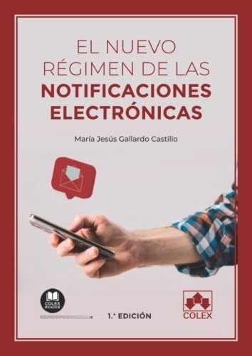 El Nuevo Regimen De Las Notificaciones Electronicas - Gallar