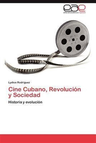 Cine Cubano, Revolucion Y Sociedad - Rodriguez Lydice