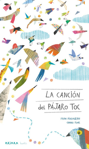 Libro: La Canción Del Pájaro Toc. Pintadera, Fran. Akiara