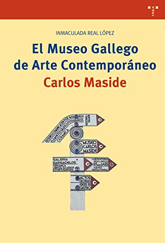 Libro El Museo Gallego De Arte Contemporaneo De Real Lopez I