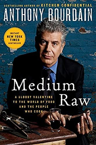 Medium Raw: A Bloody Valentine To The World Of Food And The People Who Cook, De Bourdain, Anthony. Editorial Ecco Press, Tapa Dura En Inglés