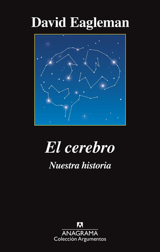 Cerebro, El. Nuestra Historia David Eagleman Anagrama
