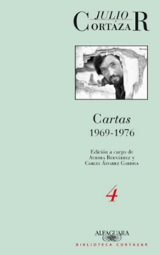 Cartas 1969 - 1976 Tomo 4 - Julio Cortazar