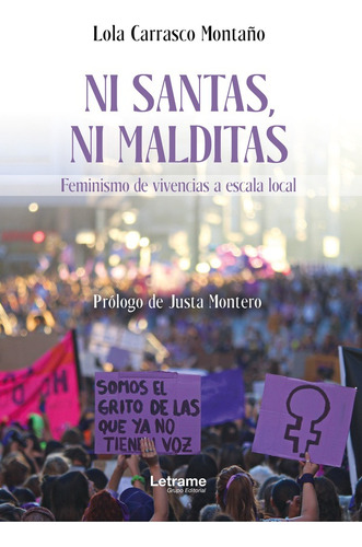 Ni Santas Ni Malditas. Feminismo De Vivencias A Escala Lo...