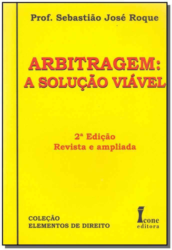 Arbitragem - A Solução Viável - 02ed/09, De Roque, Sebastiao Jose. Editora Icone Em Português