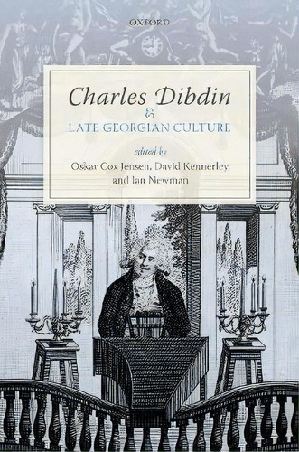 Charles Dibdin And Late Georgian Culture, De Oskar Cox Jensen. Editorial Oxford University Press, Tapa Dura En Inglés