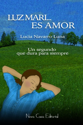 Luz Mari... Es Amor, De Navarro Luna, Lucía. Nova Casa Editorial, Tapa Blanda En Español