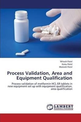 Process Validation, Area And Equipment Qualification - Pa...