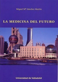 Medicina Del Futuro, La - Sanchez Martin, Miguel Maria