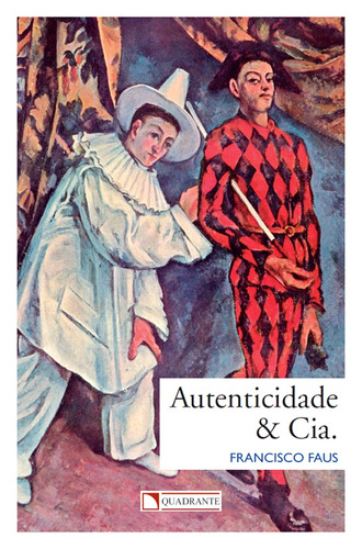 Autenticidade & Cia, de Faus, Francisco. Quadrante Editora, capa mole em português, 2016