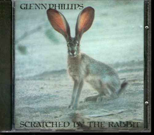 Cd Glenn Phillips - Scratched By The Rabbit 