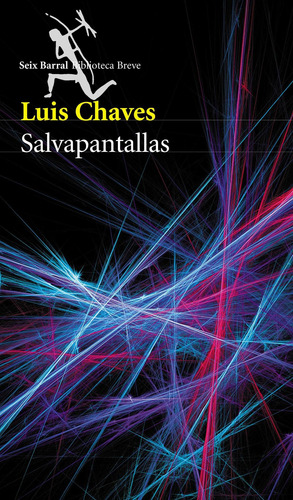 Imagen 1 de 3 de Salvapantallas De Luis Chaves - Seix Barral