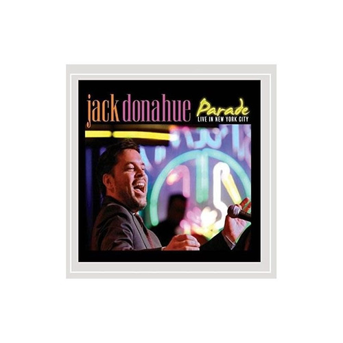 Donahue Jack Parade-live In New York City Usa Import Cd