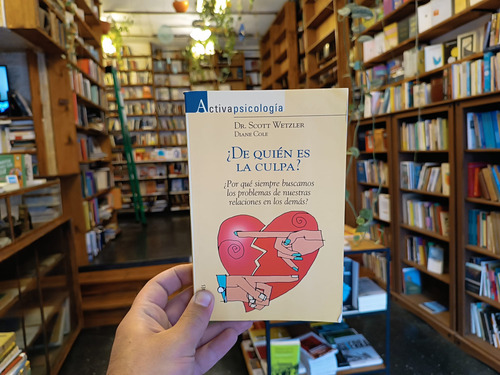 ¿de Quién Es La Culpa? Dr. Scott Wetzler Y Diane Cole. (Usado)