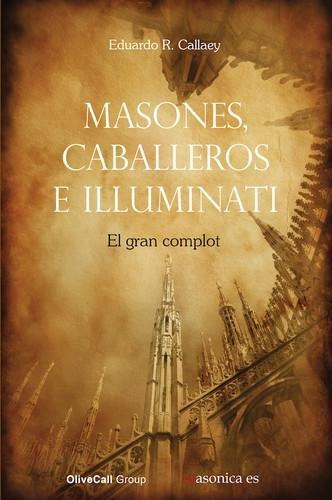 Libro: Masones, Caballeros E Illuminati. El Gran Complot. R.