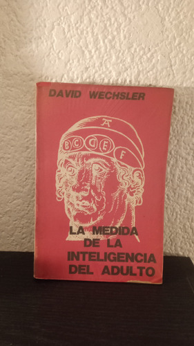 La Medida De La Inteligencia Del Adulto - David Wechsler