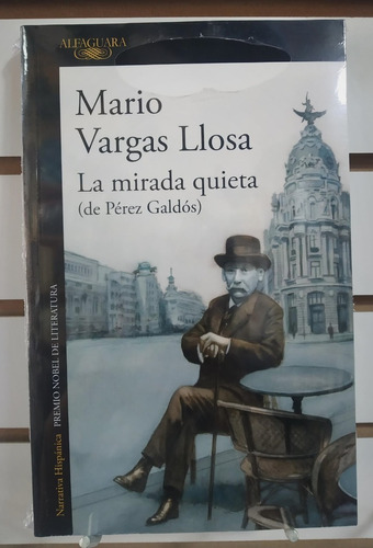 La Mirada Quieta. (de Pérez Galdós) Vargas Llosa, Mario