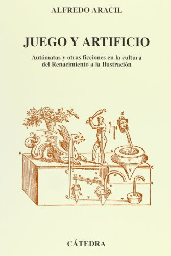 Juego Y Artificio Automatas Y Otras Ficciones En La Cultura, De Vvaa. Editorial Cátedra, Tapa Blanda, Edición 1 En Español, 9999